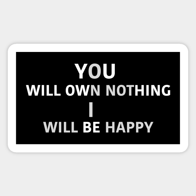 YOU WILL OWN NOTHING I WILL BE HAPPY Sticker by Dataskrekk Mediekontor